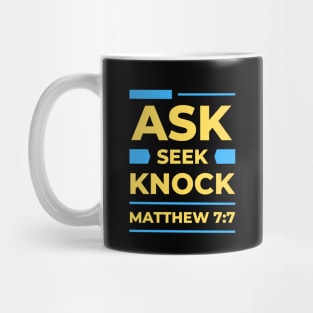 Ask Seek Knock | Matthew 7:7 Mug